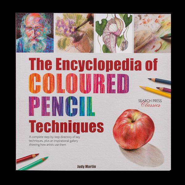 The Encyclopedia of Coloured Pencil Techniques A complete step-by-step directory of key techniques plus an inspirational gallery showing how artists use them